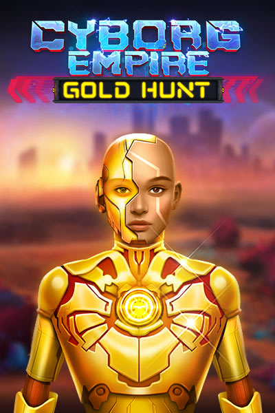 Cyborg Empire Gold Hunt